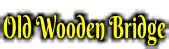 Old Wooden Bridge